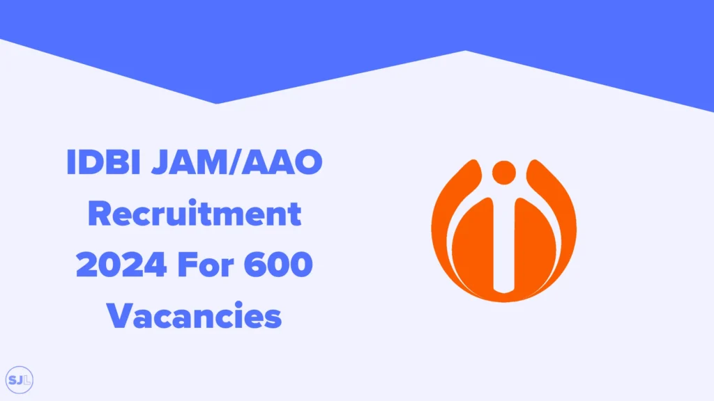 IDBI JAM/AAO Recruitment 2024