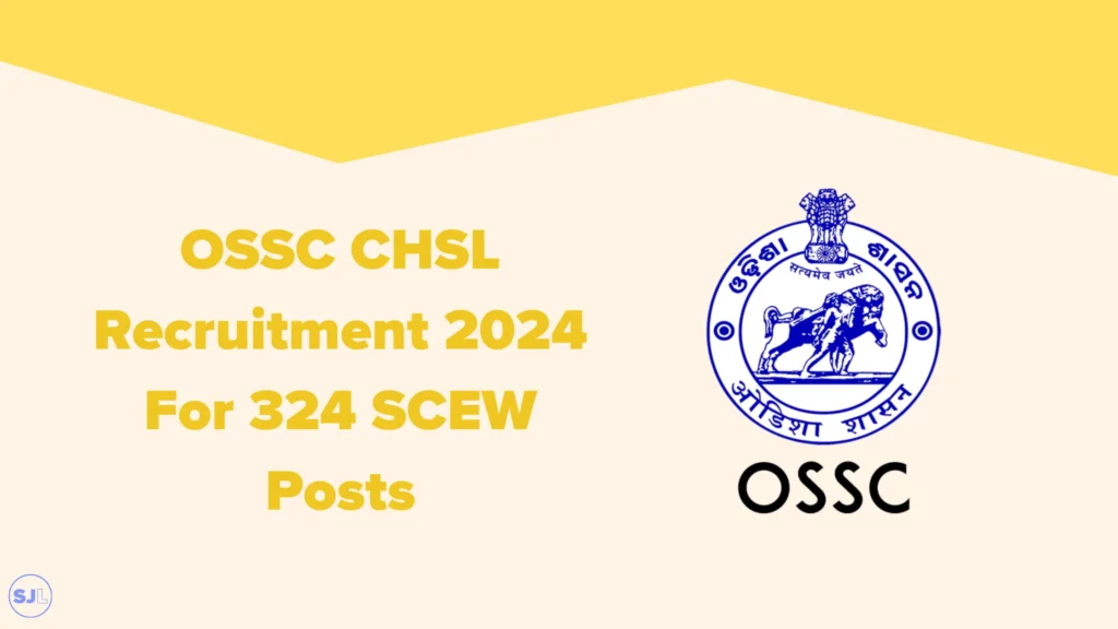 OSSC CHSL Recruitment 2024 For 324 SCEW Posts