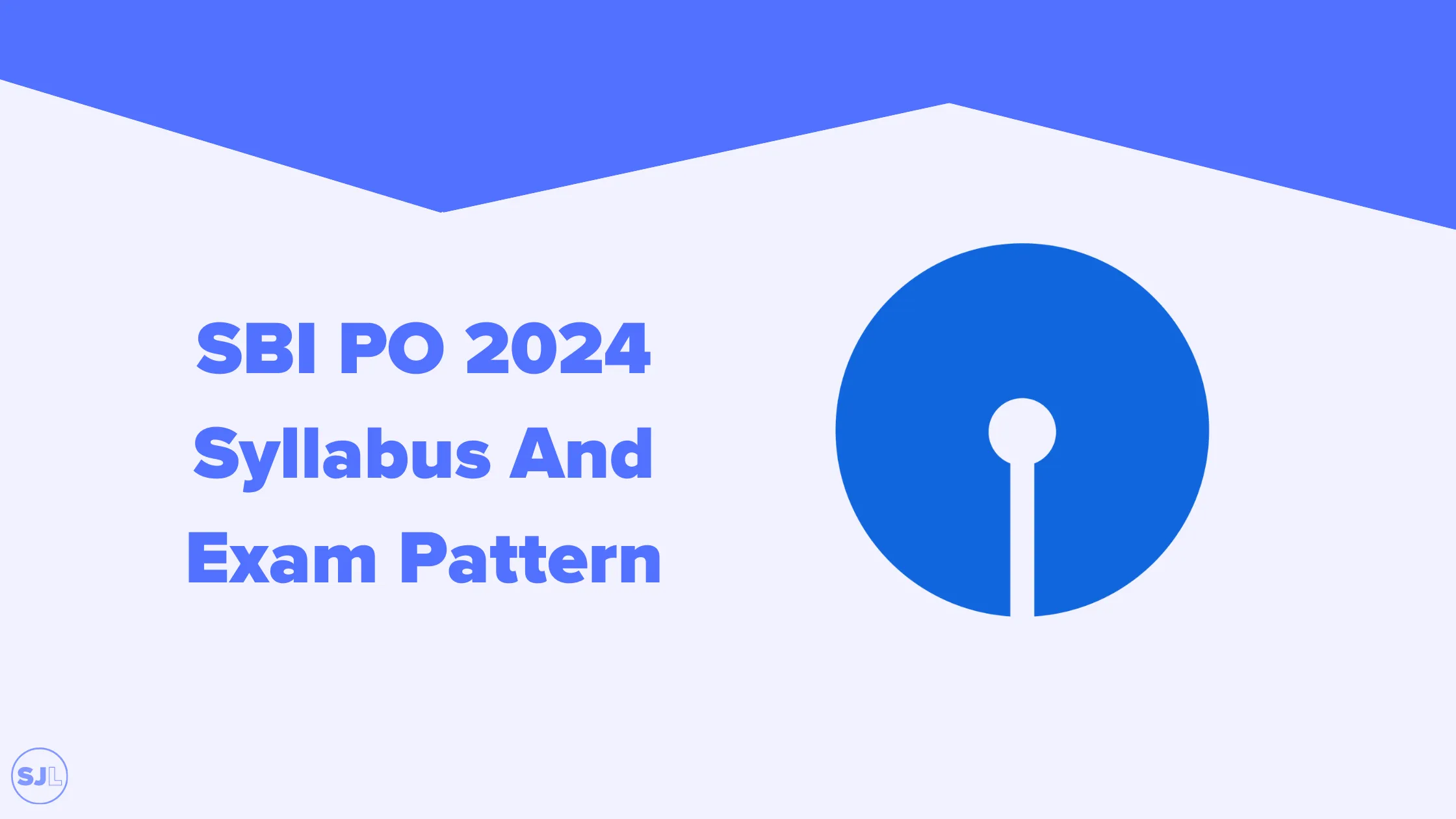 SBI PO 2024 Syllabus And Exam Pattern | SarkariJobList.com