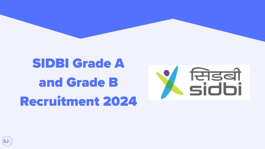 SIDBI Grade A and Grade B Recruitment 2024