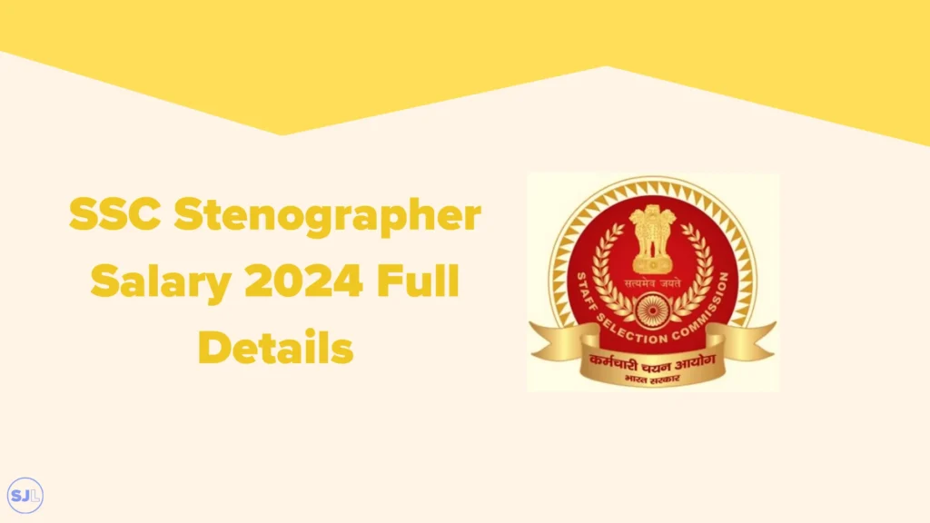 SSC Stenographer Salary 2024 Full Details