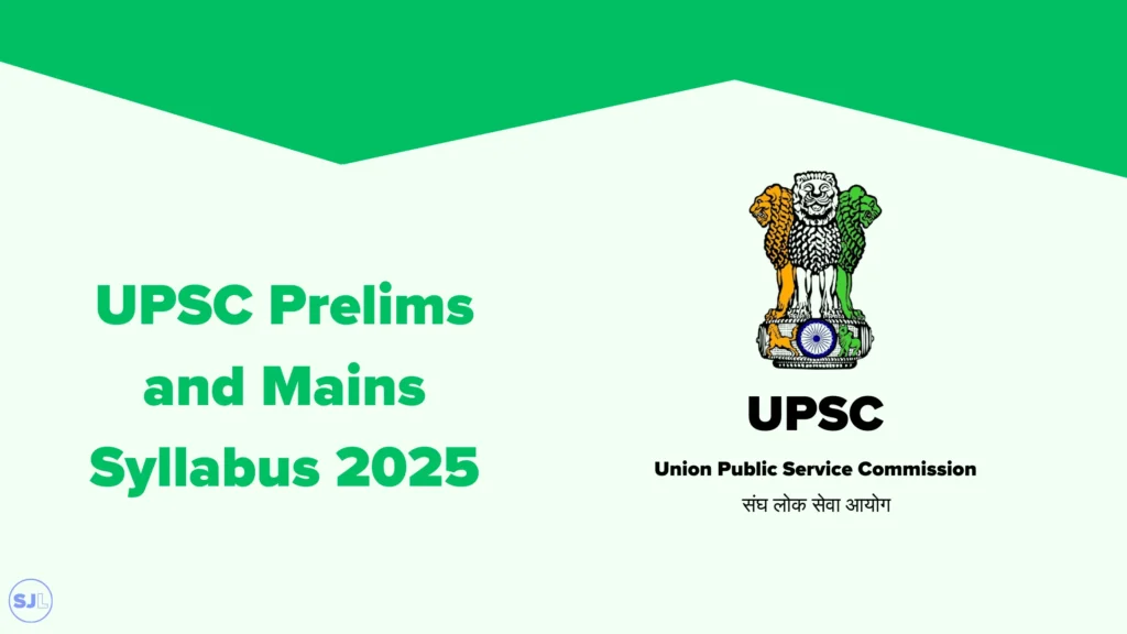 UPSC Prelims and Mains Syllabus 2025