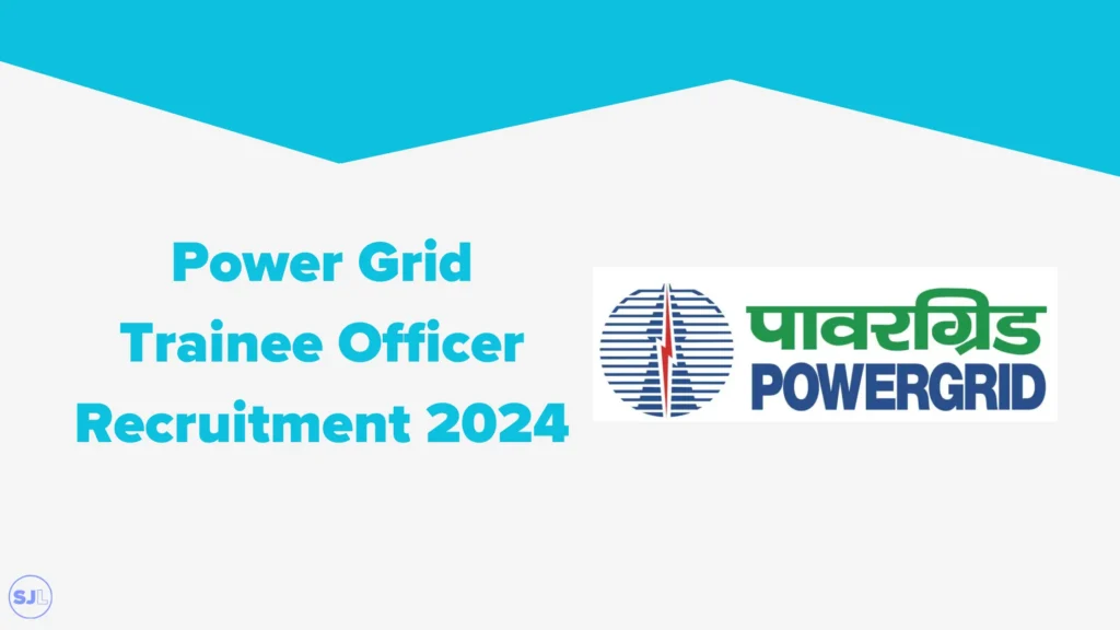 Power Grid Trainee Officer Recruitment 2024